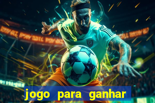 jogo para ganhar dinheiro de verdade no pix na hora
